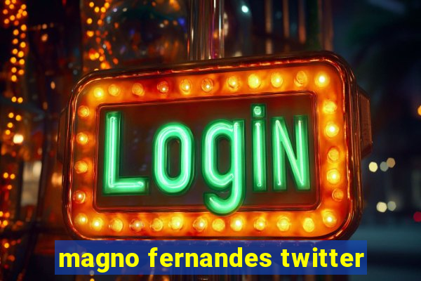 magno fernandes twitter